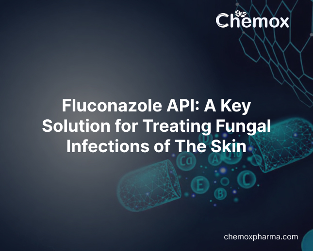 Fluconazole API_ A Key Solution for Treating Fungal Infections of The Skin