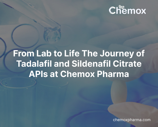 From Lab to Life The Journey of Tadalafil and Sildenafil Citrate APIs at Chemox Pharma