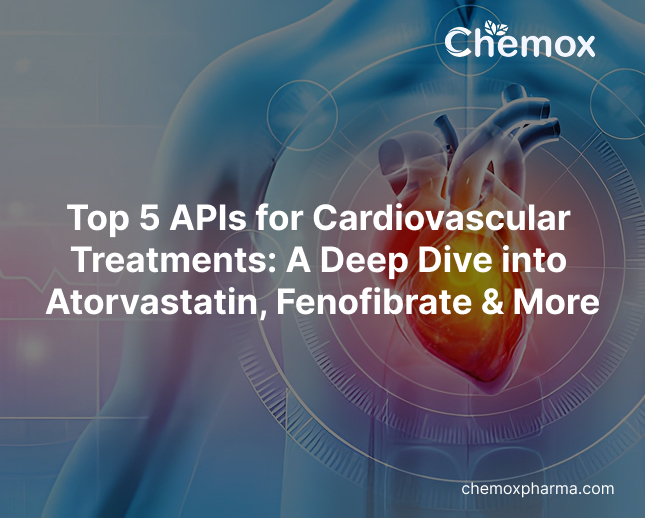 Top 5 APIs for Cardiovascular Treatments_ A Deep Dive into Atorvastatin, Fenofibrate & More