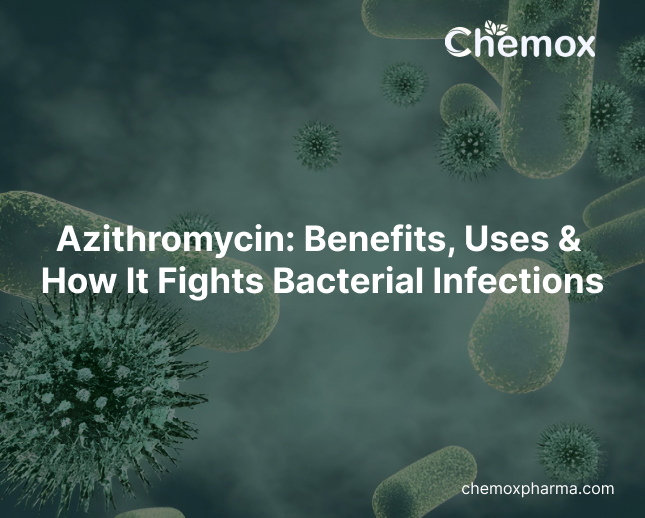Azithromycin_ Benefits, Uses & How It Fights Bacterial Infections