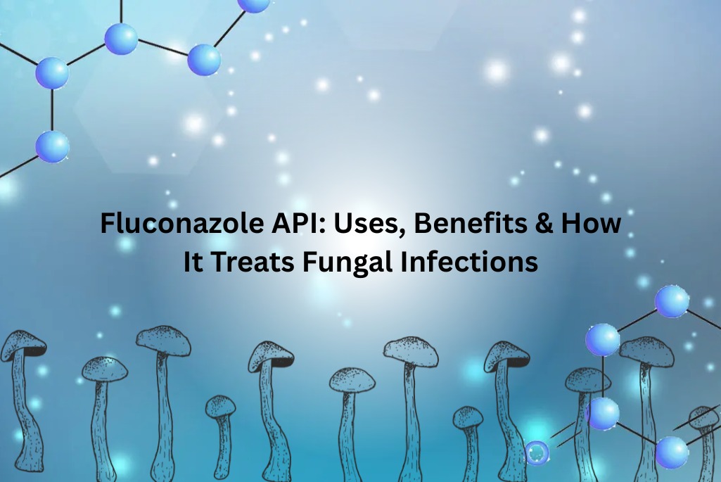 Fluconazole API Uses