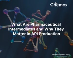 What-are-pharmaceutical-Intermediates-And-Why-They-Matters-In-API-Production